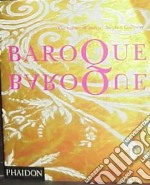 Baroque baroque. Ediz. illustrata libro