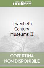 Twentieth Century Museums II libro