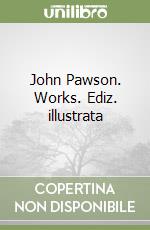 John Pawson. Works. Ediz. illustrata libro