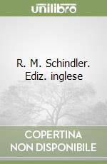 R. M. Schindler. Ediz. inglese libro