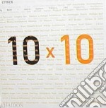 Ten x ten. Ediz. illustrata libro