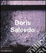 Doris Salcedo. Ediz. illustrata libro