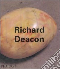 Richard Deacon. Ediz. inglese