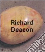 Richard Deacon. Ediz. inglese libro