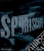 Sportscape. The evolution of sports photography. Ediz. illustrata libro