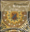Byzantium rediscovered. Ediz. illustrata libro
