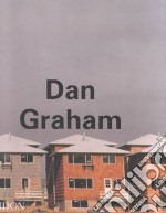 Dan Graham. Ediz. inglese libro