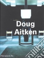 Doug Aitken. Ediz. illustrata libro