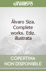 Álvaro Siza. Complete works. Ediz. illustrata libro