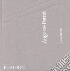 Auguste Perret. Ediz. illustrata
