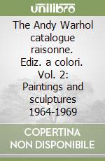 The Andy Warhol catalogue raisonne. Ediz. a colori. Vol. 2: Paintings and sculptures 1964-1969 libro