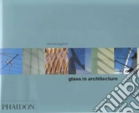 Glass in Architecture. Ediz. illustrata libro