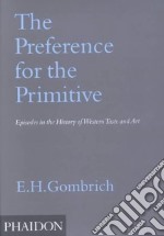 The preference for the primitive. Ediz. illustrata libro