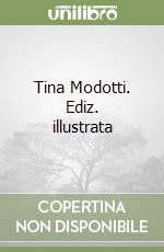 Tina Modotti. Ediz. illustrata