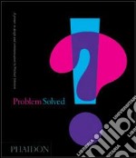 Problem solved. A primer in design and communications. Ediz. illustrata