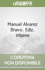 Manuel Alvarez Bravo. Ediz. inlgese libro