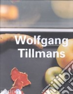 Wolfgang Tillmans. Ediz. inglese libro