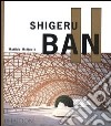 Shigeru Ban. Ediz. inglese libro