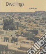 Dwellings. The Vernacular House World Wide. Ediz. inglese