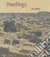 Dwellings. The Vernacular House World Wide. Ediz. inglese libro di Oliver Paul