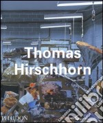 Thomas Hirschhorn. Ediz. inglese