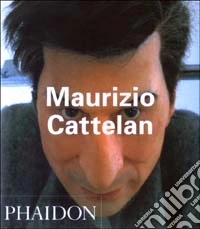 Maurizio Cattelan. Ediz. inglese