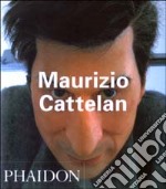 Maurizio Cattelan. Ediz. inglese libro