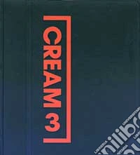 Cream 3. Ediz. inglese libro