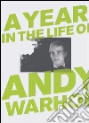 A year in the life of Andy Warhol. Ediz. illustrata libro