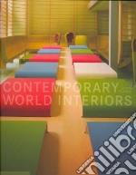 Contemporary world interiors. Ediz. illustrata libro