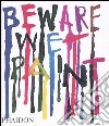 Beware Wet Paint. Ediz. illustrata libro