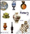 The potter's art. A complete history of pottery in Britain. Ediz. illustrata libro di Clark Garth