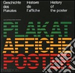 Geschichte des Plakates-Histoire de l'affiche-History of the poster. Ediz. multilingue