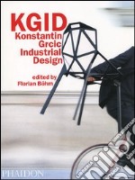 KGID. Konstantin Grcic Industrial Design. Ediz. illustrata