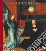 Annunciation. Ediz. inglese libro