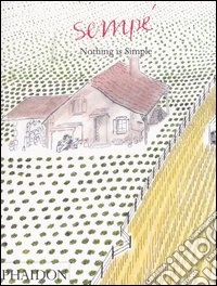 Nothing is simple. Ediz. illustrata
