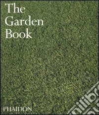 The Garden Book. Ediz. illustrata