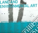 Land and environmental art. Ediz. illustrata libro