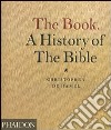 The Book. A history of the Bible. Ediz. illustrata libro di De Hamel Christopher