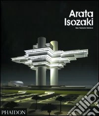 Arata Isozaki. Ediz. illustrata libro