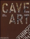 Cave art. Ediz. illustrata libro