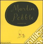 Martin Pebble libro