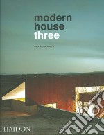 Modern house three. Ediz. illustrata libro