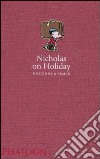 Nicholas on Holiday. Ediz. illustrata libro