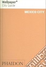 Mexico City. Ediz. inglese libro