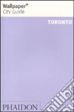 Toronto. Ediz. illustrata libro