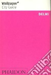 Delhi. Ediz. inglese libro