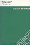 Kuala Lumpur. Ediz. inglese libro