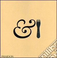 &Fork. Ediz. illustrata libro