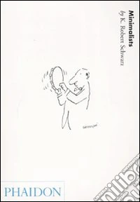 Minimalists. 20th century composers. Ediz. illustrata libro